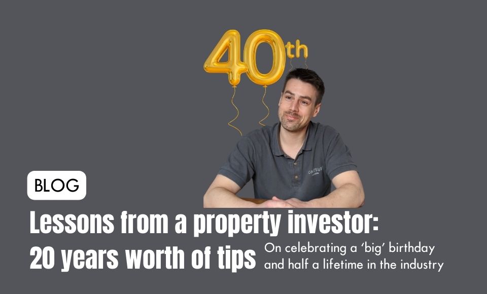 Lessons from a property investor: 20 years worth of tips, on celebrating a 'big' birthday and half a lifetime in the industry